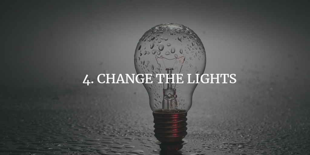 CHANGE THE LIGHTS